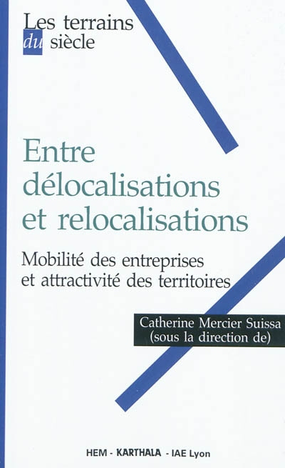 Entre délocalisations et relocalisations : mobilité des entreprises et attractivité des territoires