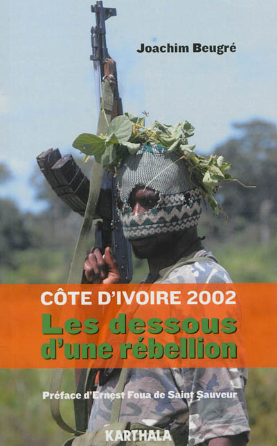 Côte d'Ivoire 2002 : les dessous d'une rébellion