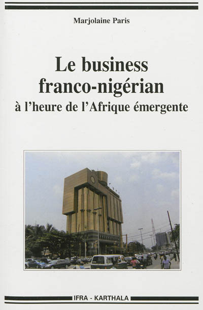 Le business franco-nigérian à l'heure de l'Afrique émergente