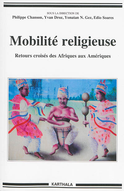 Mobilité religieuse : retours croisés des Afriques aux Amériques