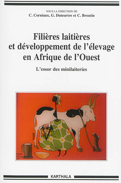Filières laitières et développement de l'élevage en Afrique de l'Ouest : l'essor des minilaiteries