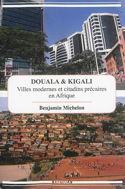 Douala & Kigali : villes modernes et citadins précaires en Afrique