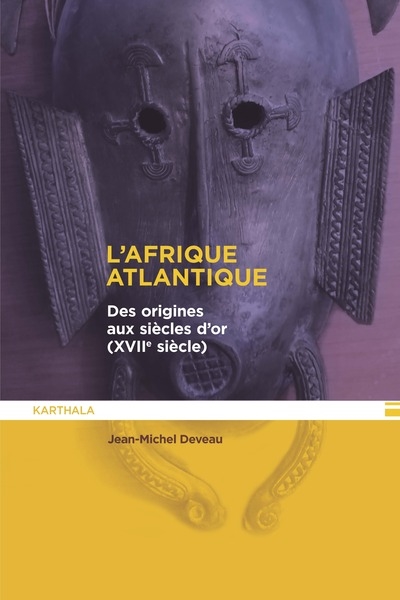 L'Afrique atlantique : des origines aux siècles d'or, XVIIe siècle