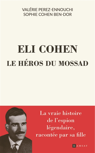 Eli Cohen, le héros du Mossad