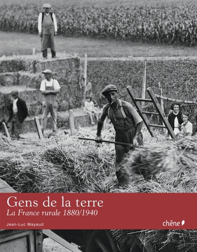 Gens de la terre : la France rurale, 1880-1940