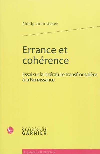 Errance et cohérence : essai sur la littérature transfrontalière à la Renaissance