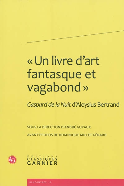 "Un livre d'art fantasque et vagabond" : "Gaspard de la Nuit" d'Aloysius Bertrand