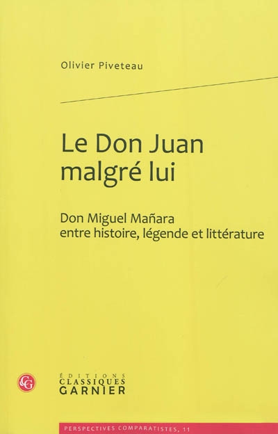 Le Don Juan malgré lui : don Miguel Mañara entre histoire et légende