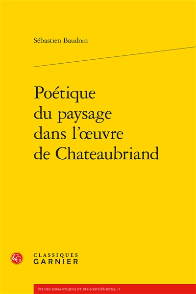 Poétique du paysage dans l'oeuvre de Chateaubriand