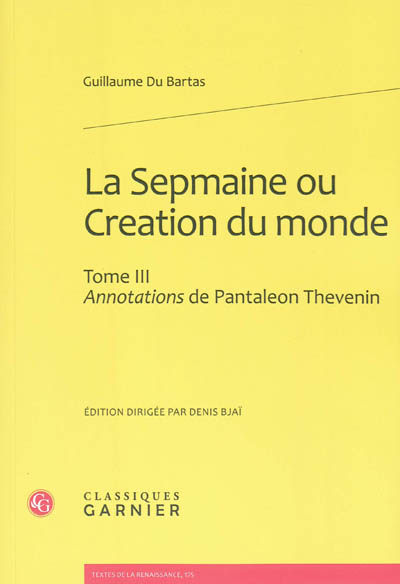 La Sepmaine ou Création du monde. 3, : Annotations de Pantaléon Thévenin