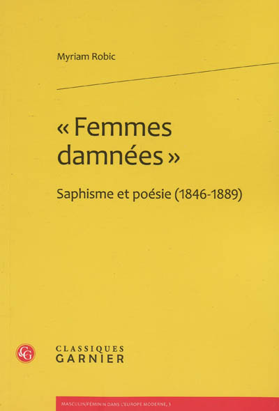"Femmes damnées" : saphisme et poésie (1846-1889)