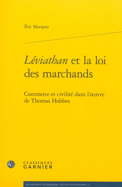 "Léviathan" et la loi des marchands : commerce et civilité dans l'oeuvre de Thomas Hobbes