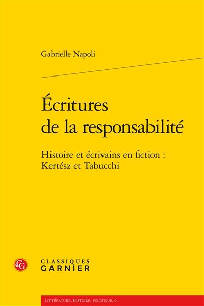 Écritures de la responsabilité : histoire et écrivains en fiction, Kertész et Tabucchi