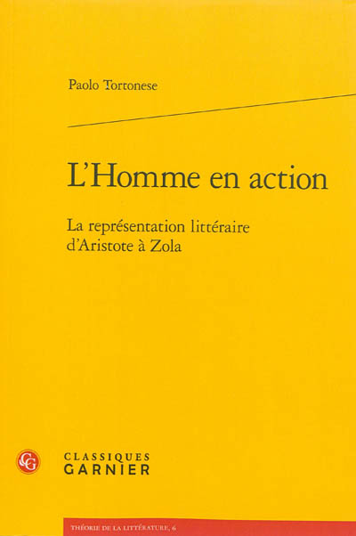 L'homme en action : la représentation littéraire d'Aristote à Zola