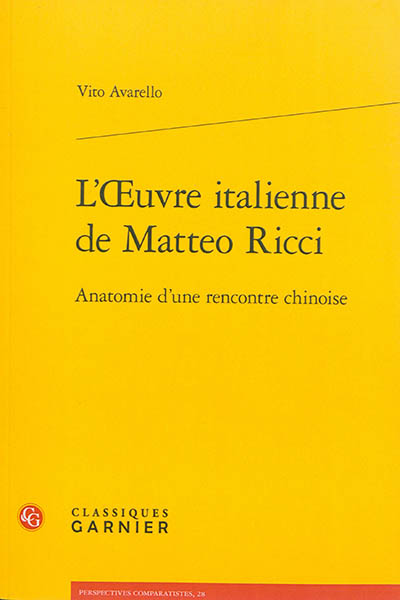 L'oeuvre italienne de Matteo Ricci : anatomie d'une rencontre chinoise