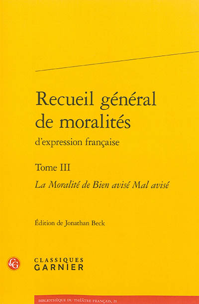 Recueil général de moralités d'expression française. 3 , La moralité de bien avisé mal avisé