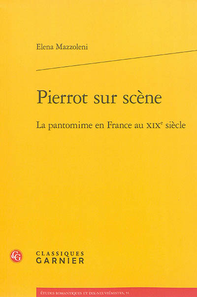 Pierrot sur scène : anthologie de pièces et pantomimes françaises du XIXe siècle