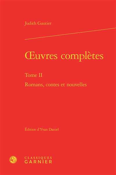 Oeuvres complètes. Tome II , Romans, contes et nouvelles