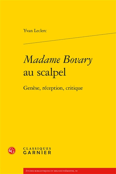"Madame Bovary" au scalpel : genèse, réception, critique