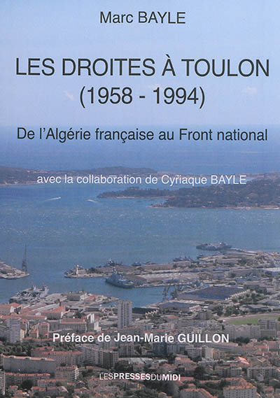 Les droites à Toulon, 1958-1994 : de l'Algérie française au Front national