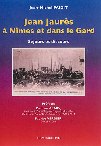 Jean Jaurès à Nîmes et dans le Gard : séjours et discours