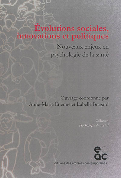 Evolutions sociales, innovations et politiques : nouveaux enjeux en psychologie de la santé