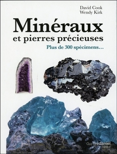 Minéraux et pierres précieuses : plus de 300 spécimens...