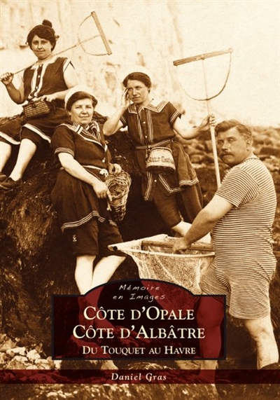 Côte d'Opale, Côte d'Albâtre : du Touquet au Havre