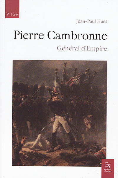 Pierre Cambronne : général d'empire : 1770-1842...