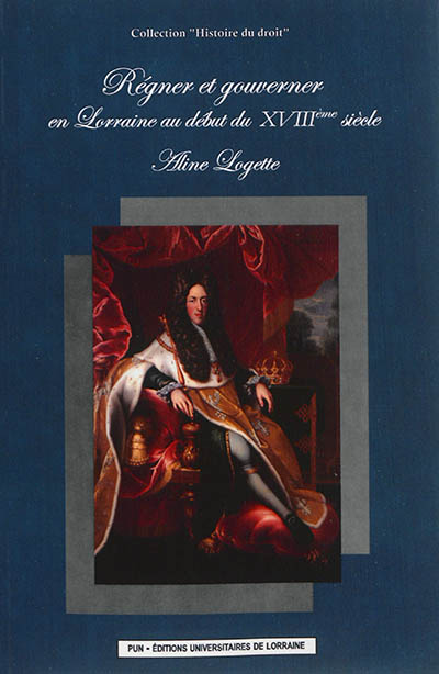 Régner et gouverner en Lorraine au début du XVIIIème siècle