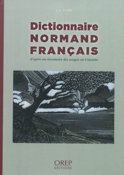 Dictionnaire normand français : d'après un inventaire des usages en Cotentin