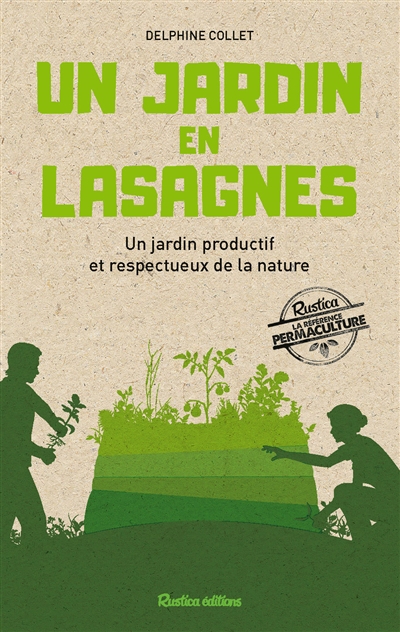 Un jardin en lasagnes : un jardin productif et respectueux de la nature