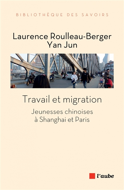 Travail et migration : jeunesses chinoises à Shangai et Paris