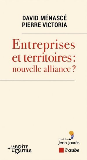Entreprises et territoires : nouvelle alliance ?