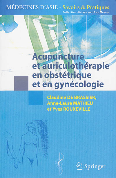 Acupuncture et auriculothérapie en obstétrique et en gynécologie