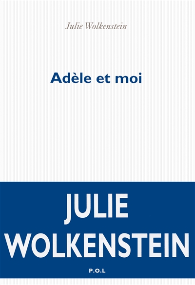 Adèle et moi : roman