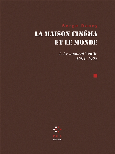 La maison cinéma et le monde. 4 , Le moment "Trafic", 1991-1992