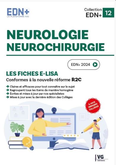 Neurologie, neurochirurgie : les fiches e-Lisa : conformes à la nouvelle réforme R2C, EDN+ 2024