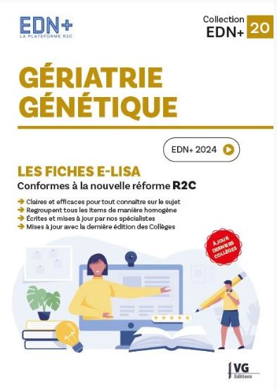 Gériatrie, génétique : les fiches e-Lisa : conformes à la nouvelle réforme R2C, EDN+ 2024