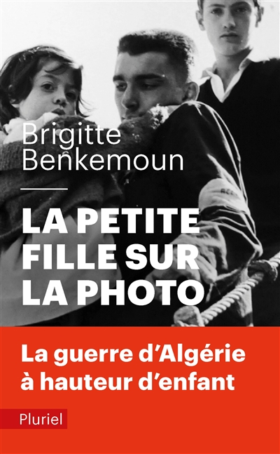 La petite fille sur la photo : la guerre d'Algérie à hauteur d'enfant