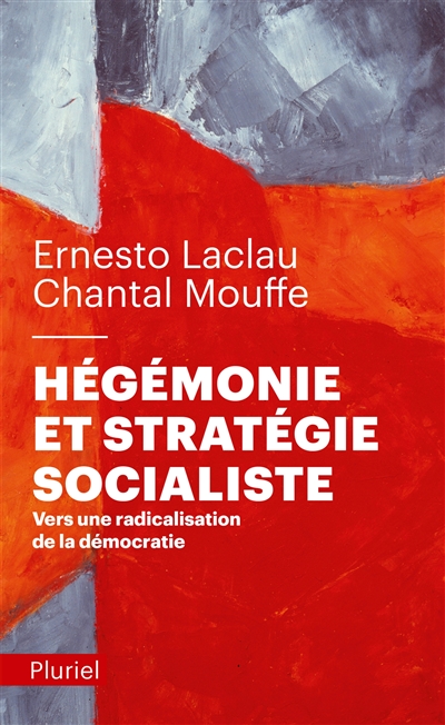 Hégémonie et stratégie socialiste : vers une radicalisation de la démocratie