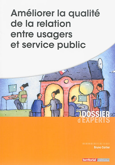 Améliorer la qualité de la relation services publics-usagers