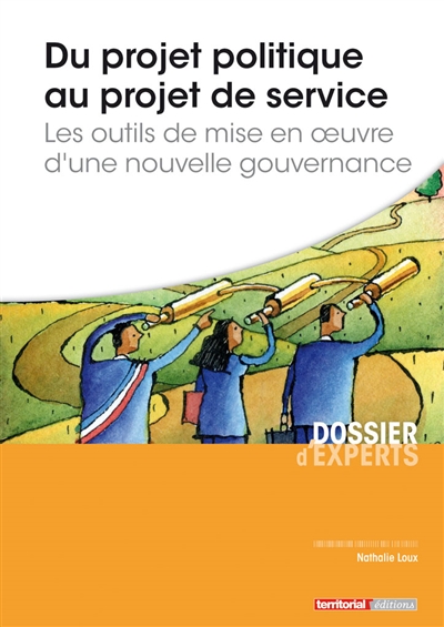 Du projet politique au projet de service : les outils de mise en œuvre d'une nouvelle gouvernance