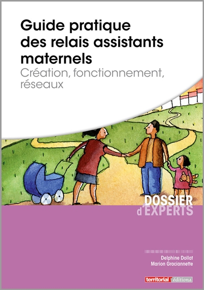 Guide pratique des relais assistants maternels : création, fonctionnement, réseaux