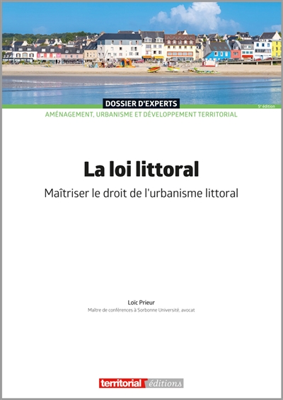 La loi littoral : maîtriser le droit de l'urbanisme littoral