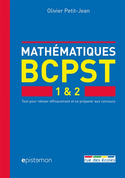 Mathématiques, BCPST 1 & 2 : tout pour réviser afficacement et se préparer aux concours