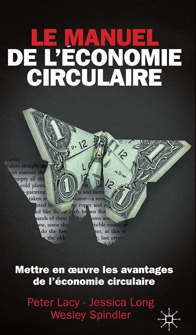 Le manuel de l'économie circulaire : mettre en oeuvre l'avantage circulaire