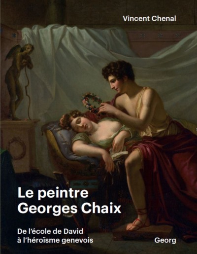 Le peintre Georges Chaix : de l'école de David à l'héroïsme genevois