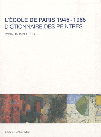 L'école de Paris, 1945-1965 : dictionnaire des peintres