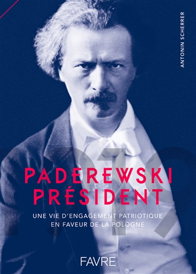 1919, Paderewski président : une vie d'engagement patriotique en faveur de la Pologne entre Morges et les États-Unis